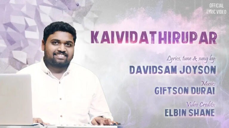 Kaividathirupaar En Vazhvin - கைவிடாதிருப்பார் என் 3 Kaividathirupaar En Vazhvin,Kaividathirupaar En Vazhvinlyrics,