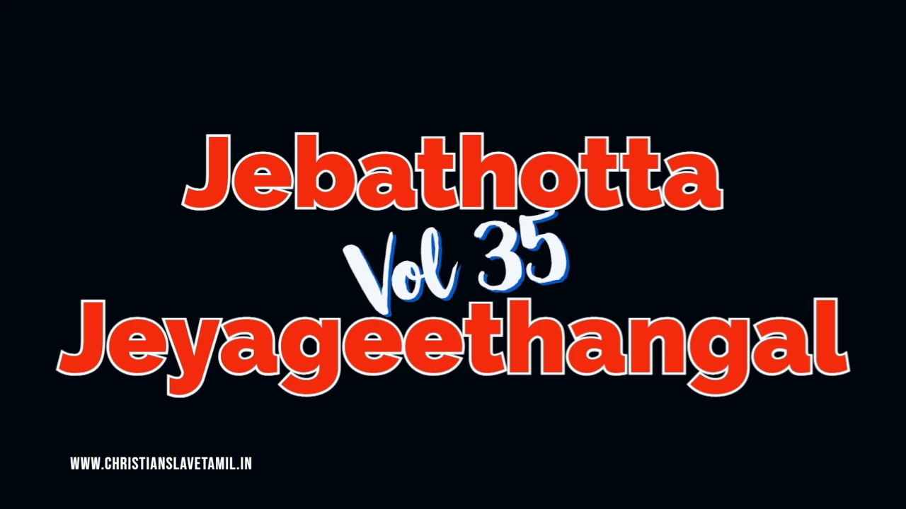 Jebathotta Jeyageethangal Vol 35,