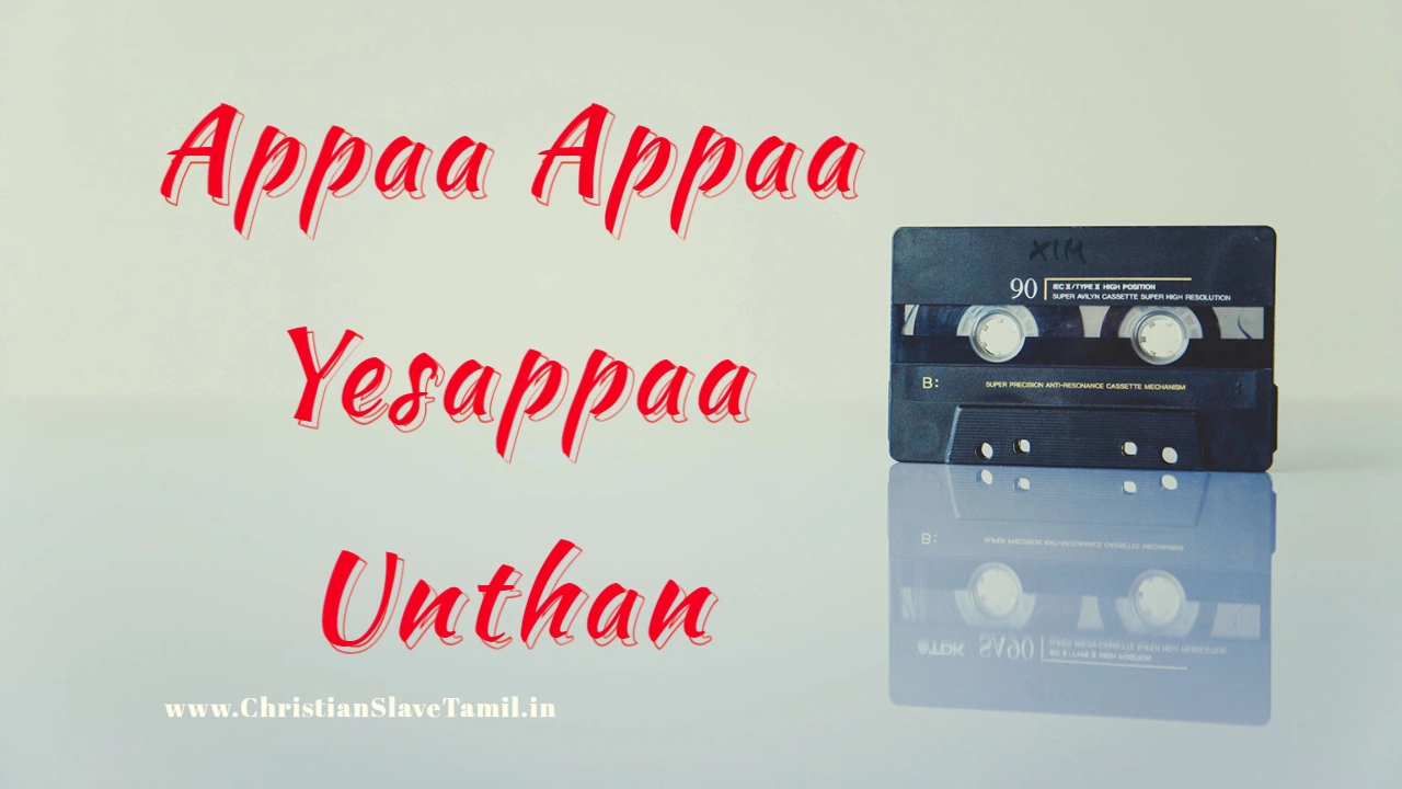 Appaa Appaa Yesappaa Unthan,