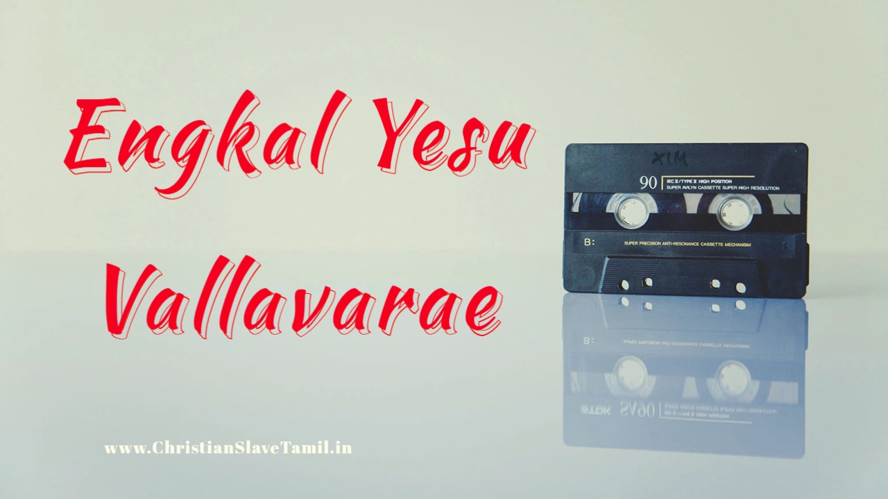 Engkal Yesu Vallavarae,