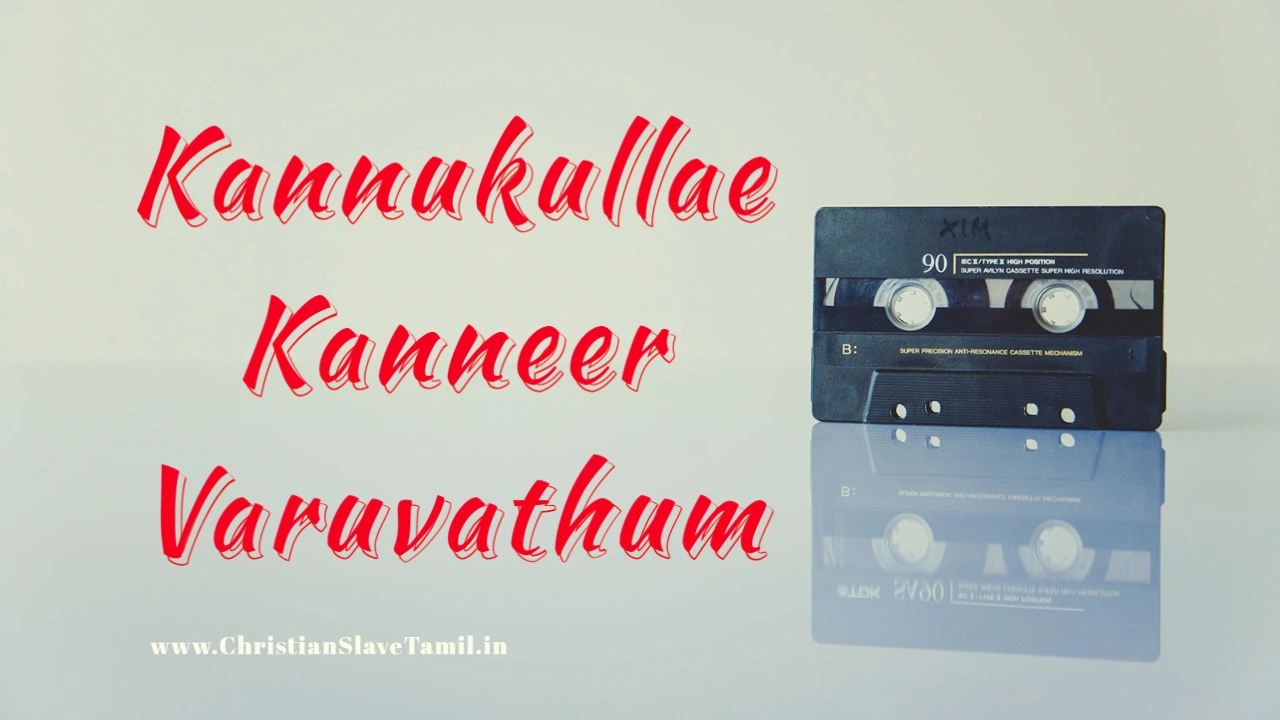 Kannukullae Kanneer Varuvathum,