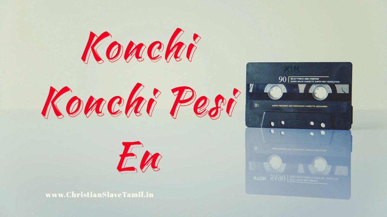 Konchi Konchi Pesi En - கொஞ்சி கொஞ்சி பேசி என் 7 Konchi Konchi Pesi En,
