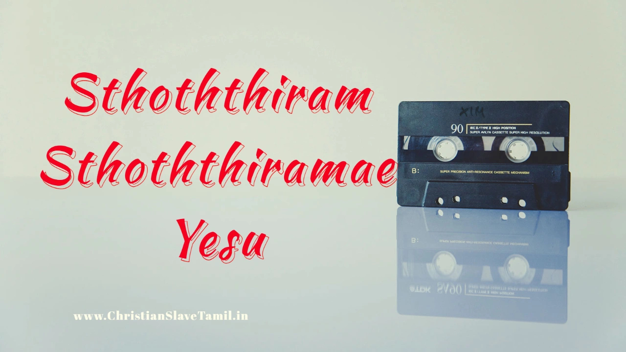 Sthoththiram Sthoththiramae Yesu,