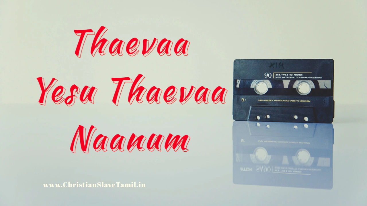 Thaevaa Yesu Thaevaa Naanum,