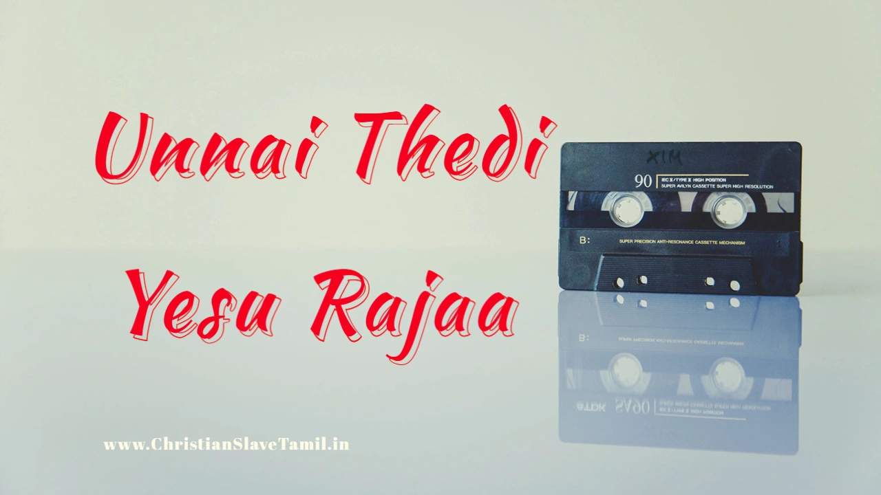 Unnai Thedi Yesu Rajaa,