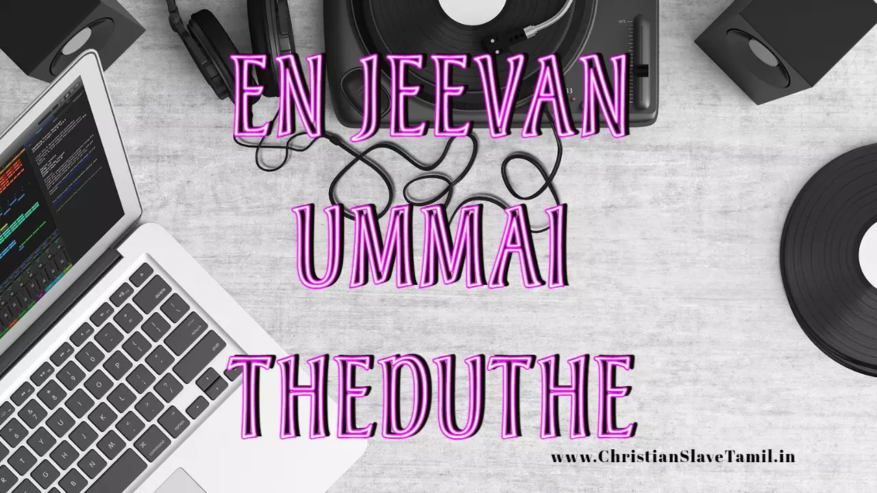 En Jeevan Ummai Theduthe,