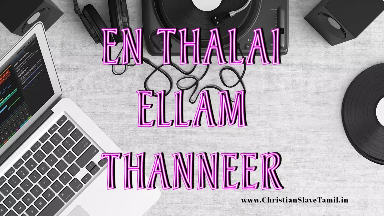En Thalai Ellam Thanneer,