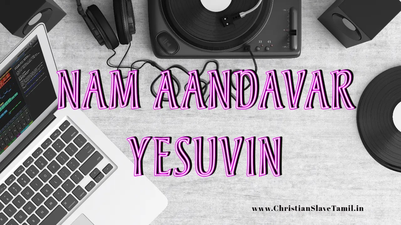 Nam Aandavar Yesuvin - ஆண்டவர் இயேசுவின் நாமத்தில் 3 Nam Aandavar Yesuvin,