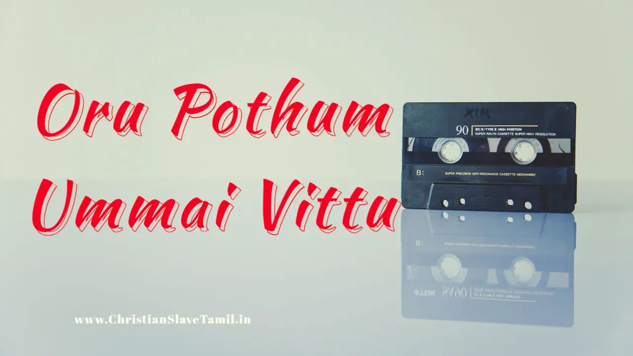 Oru Pothum Ummai Vittu,