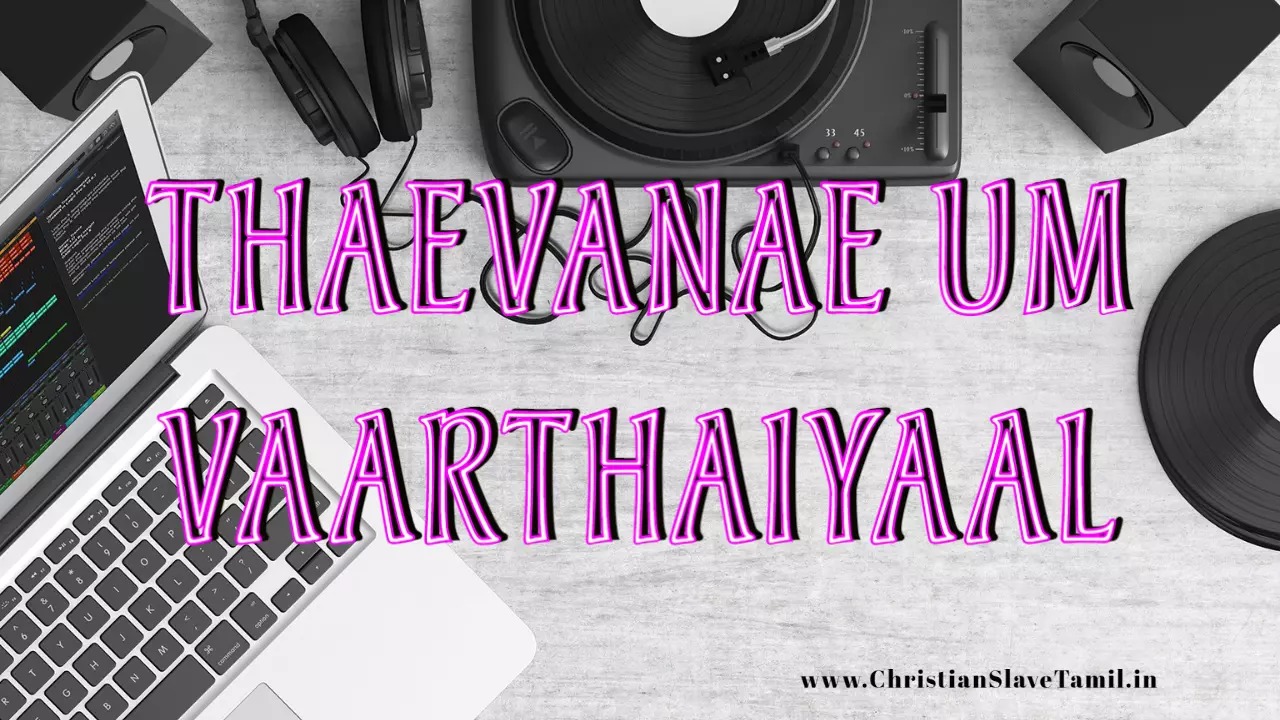 Thaevanae Um Vaarthaiyaal,