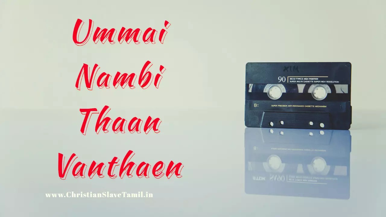 Ummai Nambi Thaan Vanthaen,