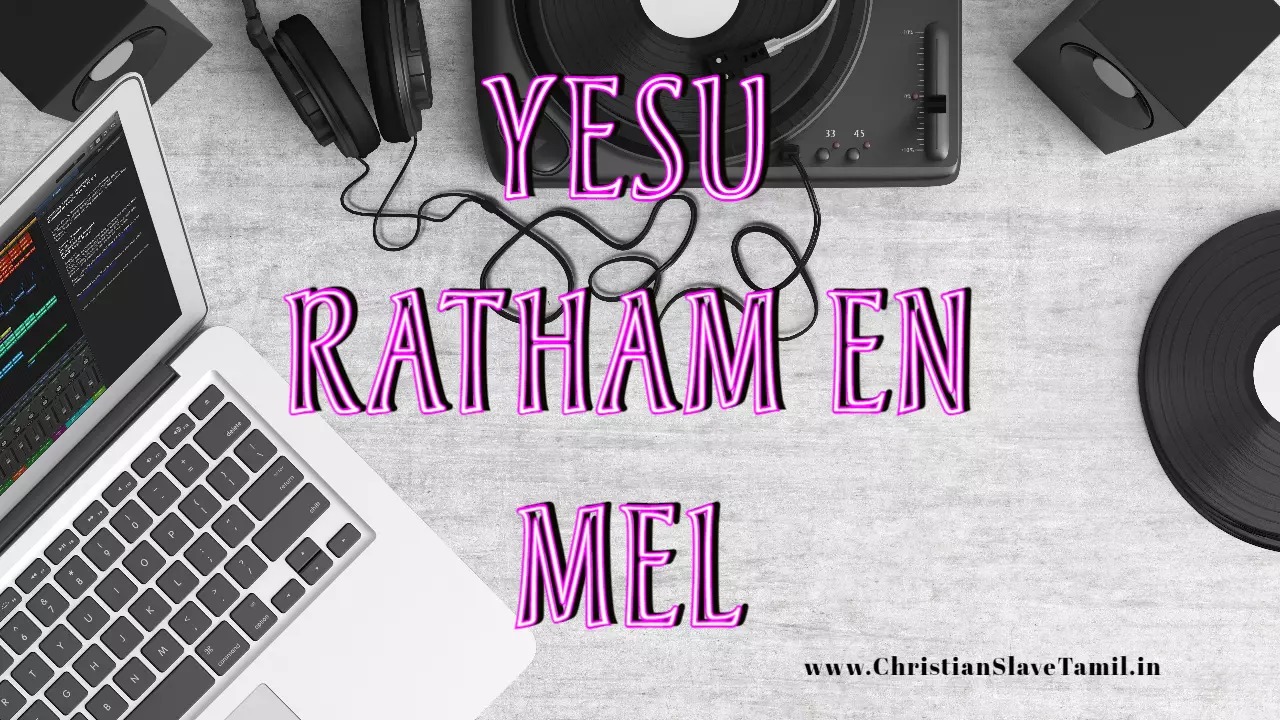 Yesu Ratham En Mel,