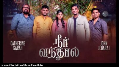 (நீர் வந்தால்) Neer Vanthaal Soolnilai Maarumae Lyrics Mp3 Chords – John Jebaraj 1 Neer Vanthaal Soolnilai,