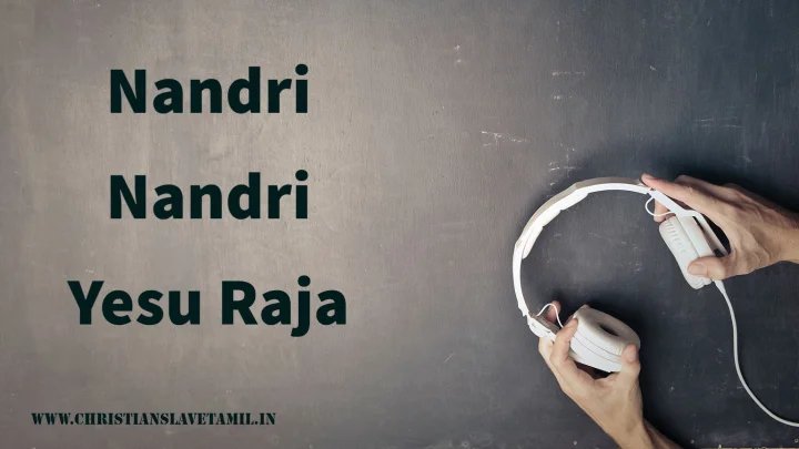 Nandri Nandri Yesu Raja - நன்றி நன்றி இயேசு ராஜா 6 Nandri Nandri Yesu Raja,