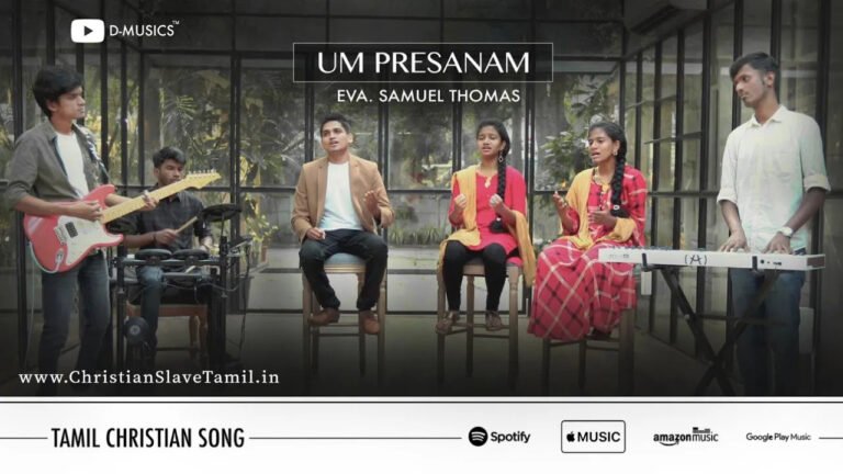 Um Presannam Engkal - உம் பிரசன்னம் எங்கள் 5 Um Presannam Engkal, christian slave tamil,