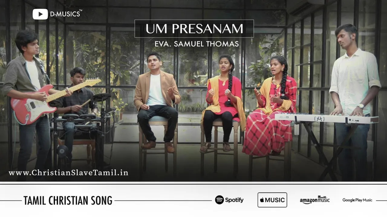 Um Presannam Engkal - உம் பிரசன்னம் எங்கள் 6 Um Presannam Engkal, christian slave tamil,