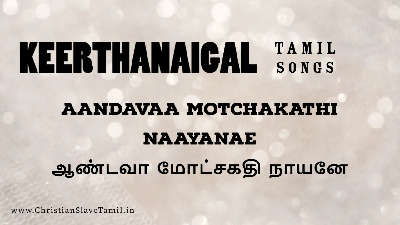 Aandavaa Motchakathi Nayanae,