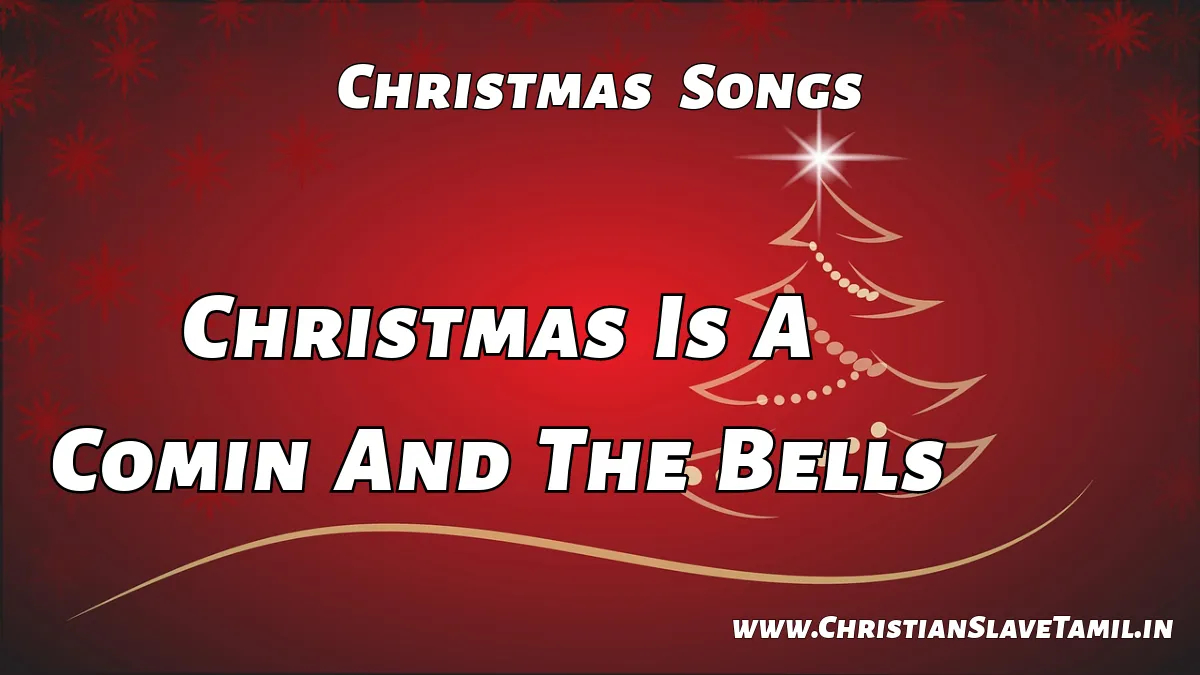 Christmas Is A Comin And The Bells, Christmas Is A Comin song,