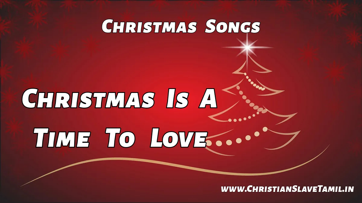 Christmas Is A Time To Love, Christmas Is A Time To Love song,
