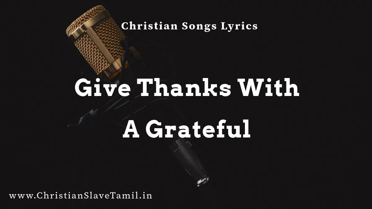 Give Thanks With A Grateful, Give Thanks With A Grateful song,