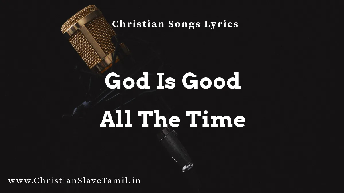 God Is Good All The Time, God Is Good Song,