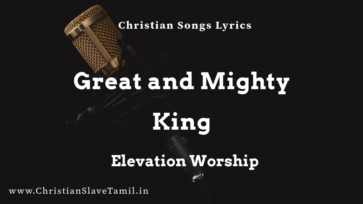 Great and Mighty King, Great and Mighty King song,