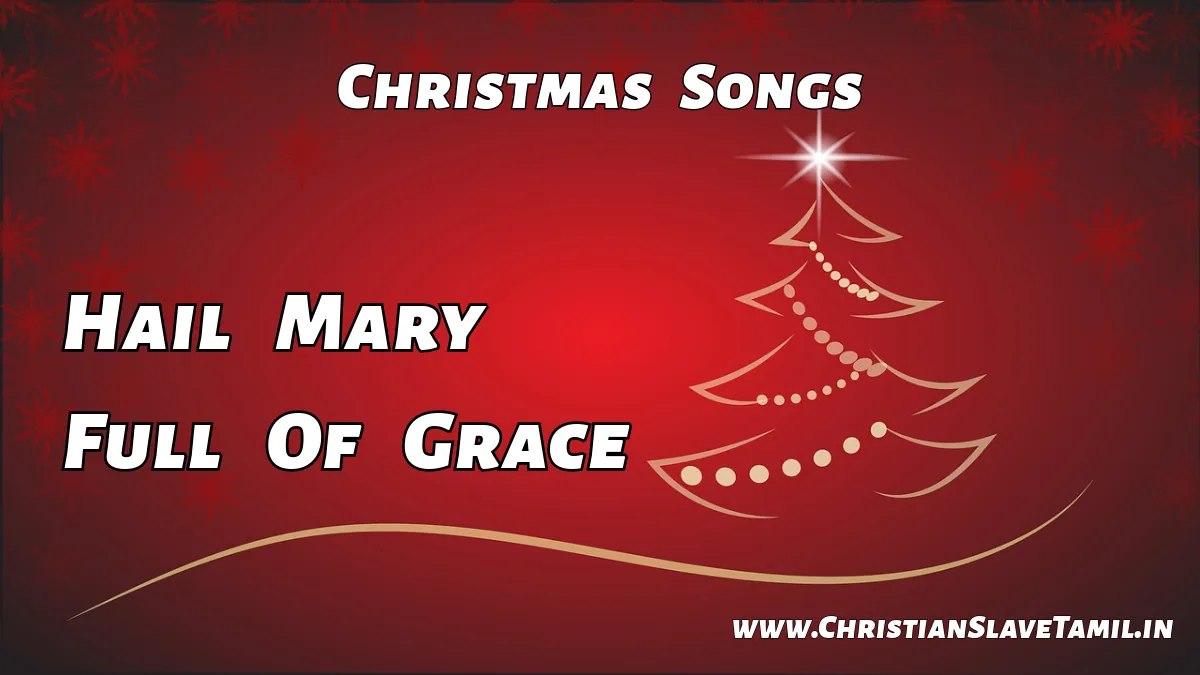 Hail Mary Full Of Grace, Hail Mary Full Of Grace song,