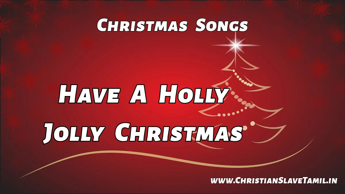 Have A Holly Jolly Christmas,