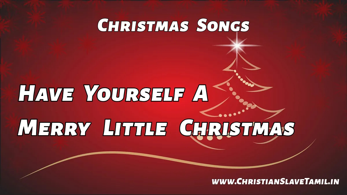 Have Yourself A Merry Little Christmas, christian slave tamil,