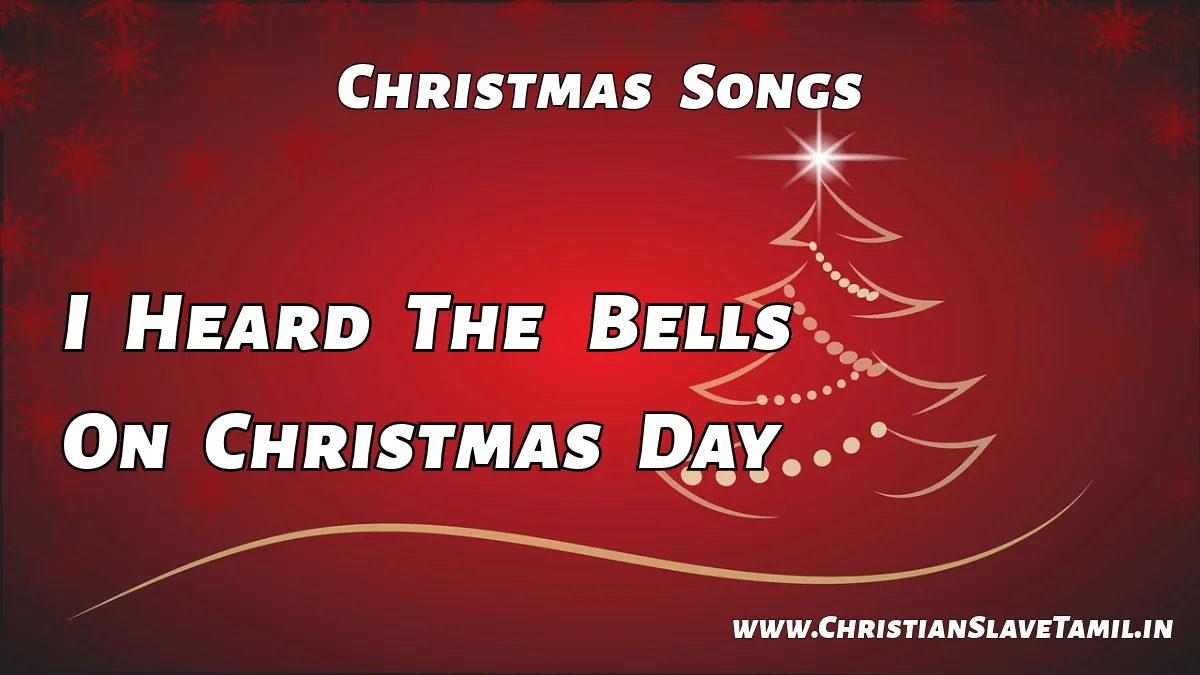 I Heard The Bells On Christmas Day,