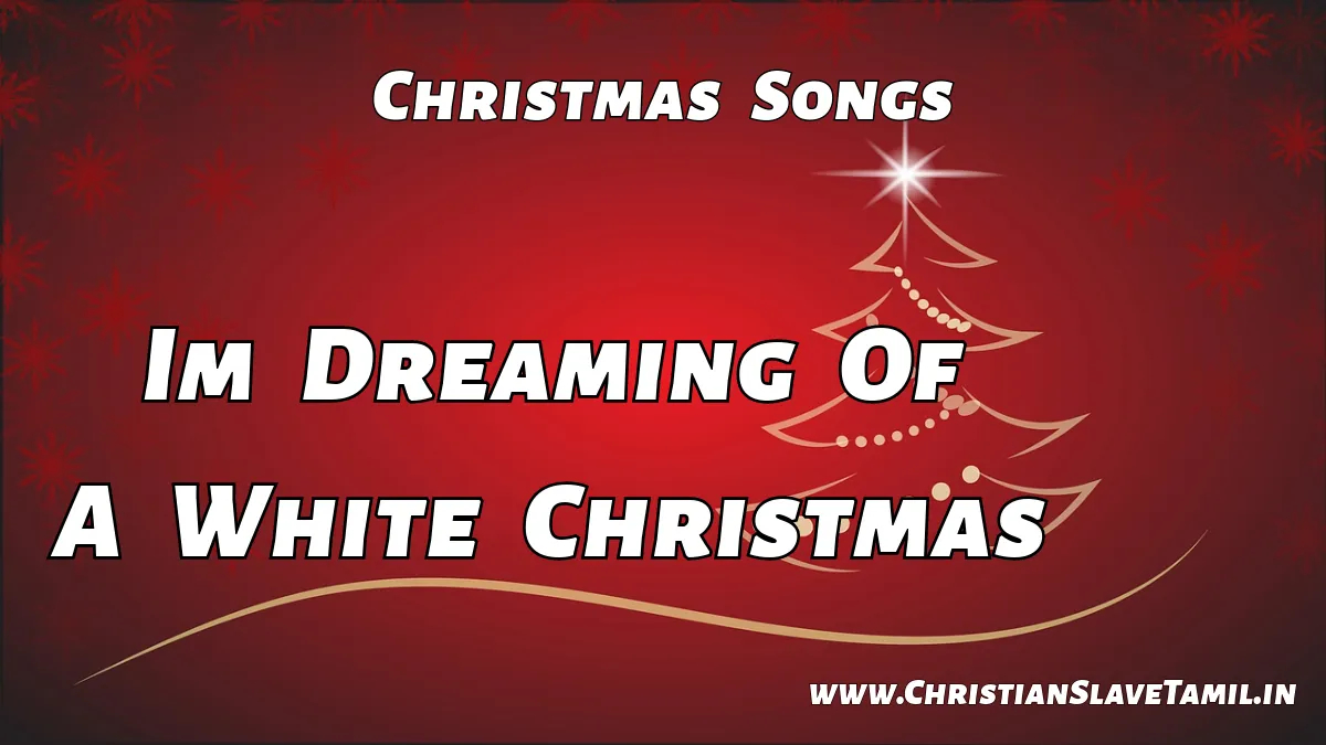 I'M Dreaming Of A White Christmas - Christmas Songs 3 5 I'm Dreaming Of A White Christmas, White Christmas Song,