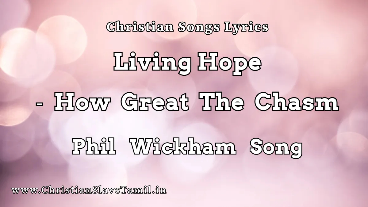 Living Hope Phil Wickham Song, Living Hope Song Lyrics,