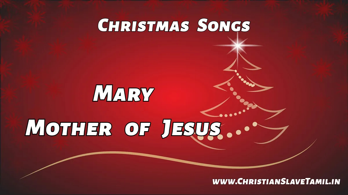 Mary Mother of Jesus, Mary Mother of Jesus song,