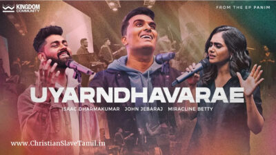 Uyarndhavarae Christian Song Lyrics,