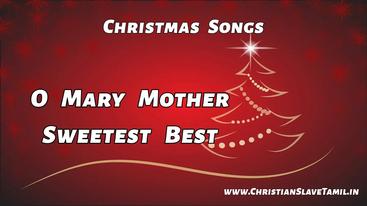 O Mary Mother Sweetest Best,