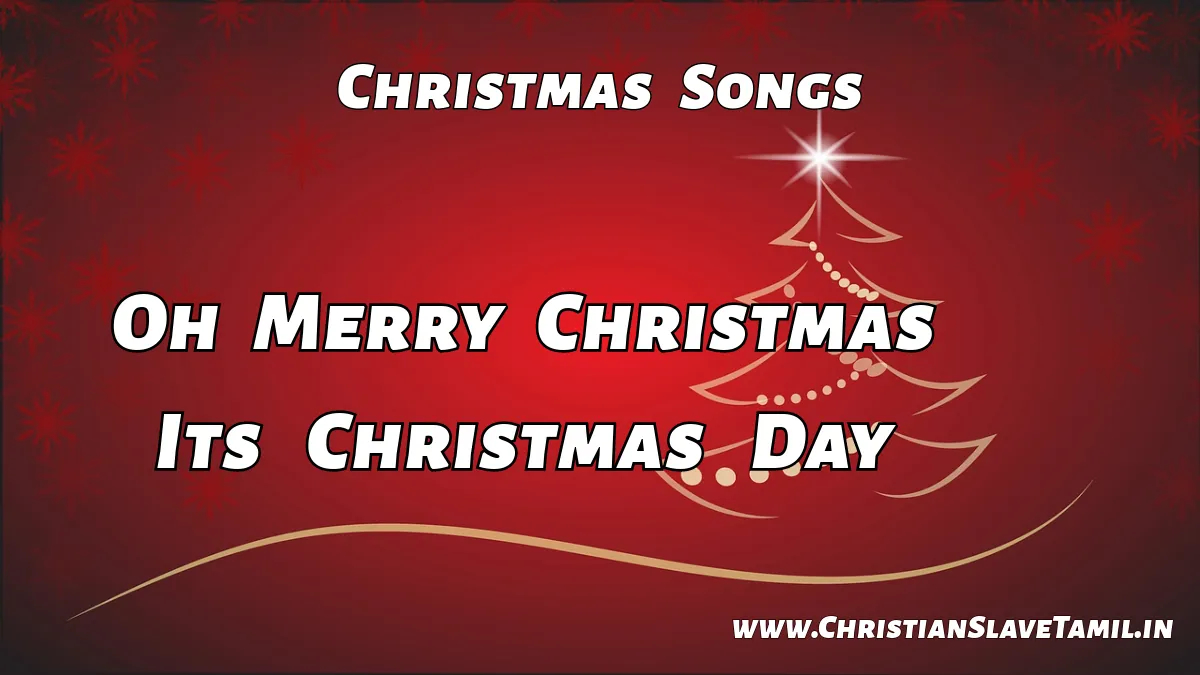 Oh Merry Christmas Its Christmas Day - Christmas Songs 25 1 Oh Merry Christmas Its Christmas Day,