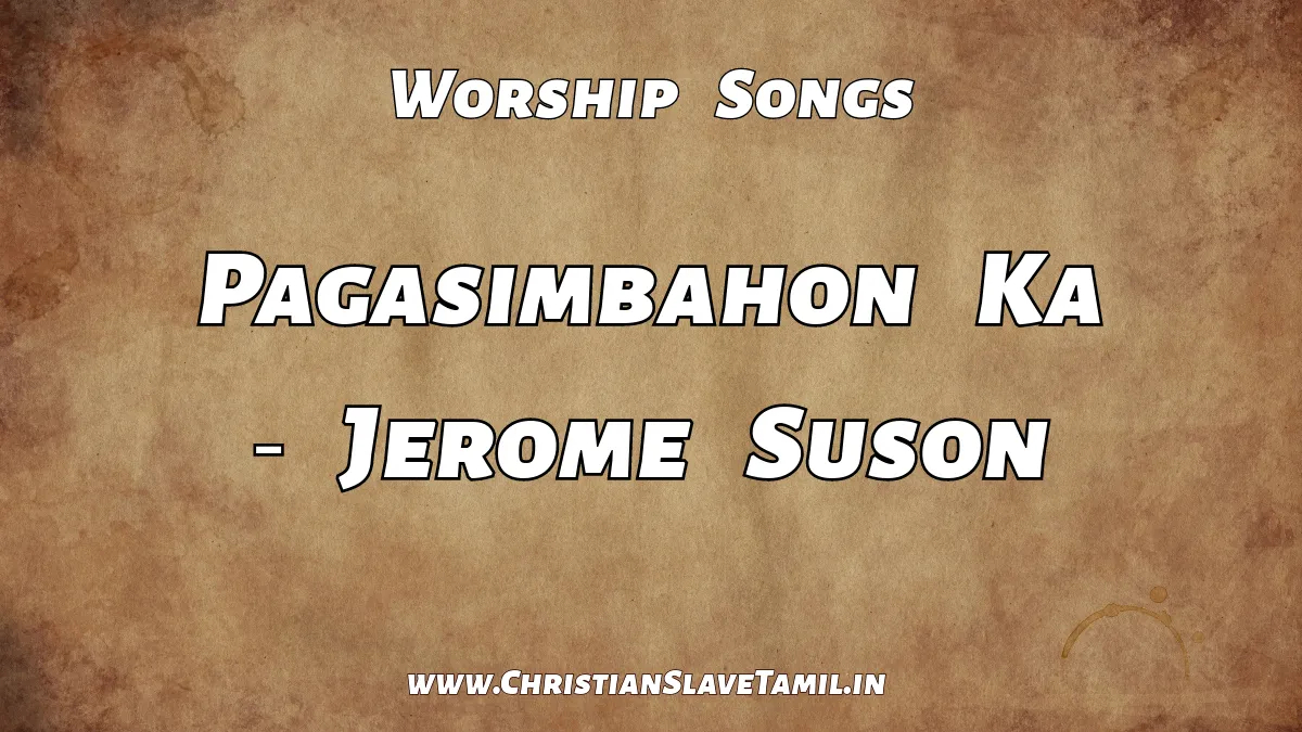 Pagasimbahon Ka - Jerome Suson - English Gospel Songs 3 Pagasimbahon Ka, jerome susion song,