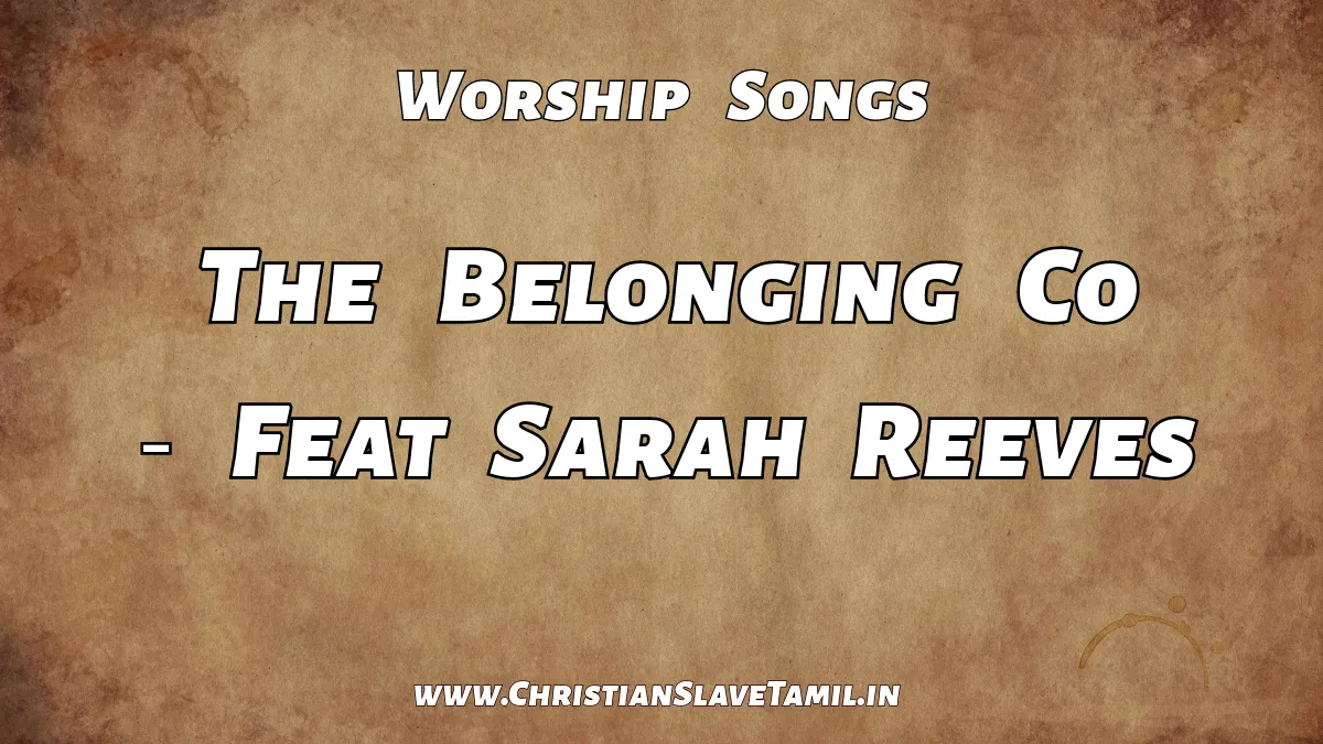 The Belonging Co, You need no invitation song,