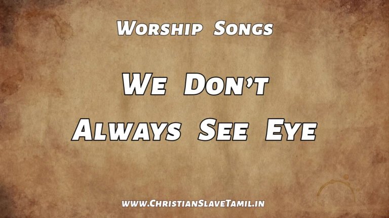 We Don'T Always See Eye To Eye - English Gospel Songs 7 We Don't Always See Eye, We Don't Always See Eye song,