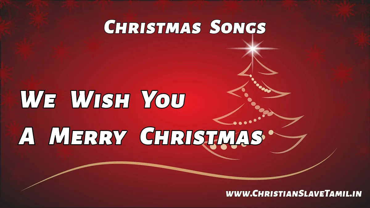 We Wish You A Merry Christmas,