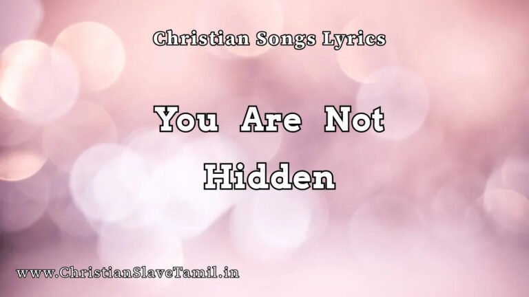 You Are Not Hidden - English Praise Songs 4 You Are Not Hidden, You Are Not Hidden song lyrics,