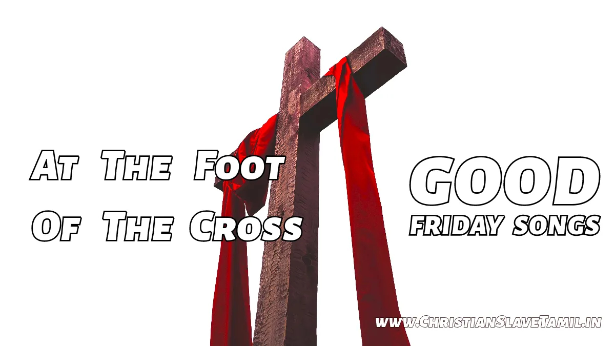 At The Foot Of The Cross, At The Foot Of The Cross song,