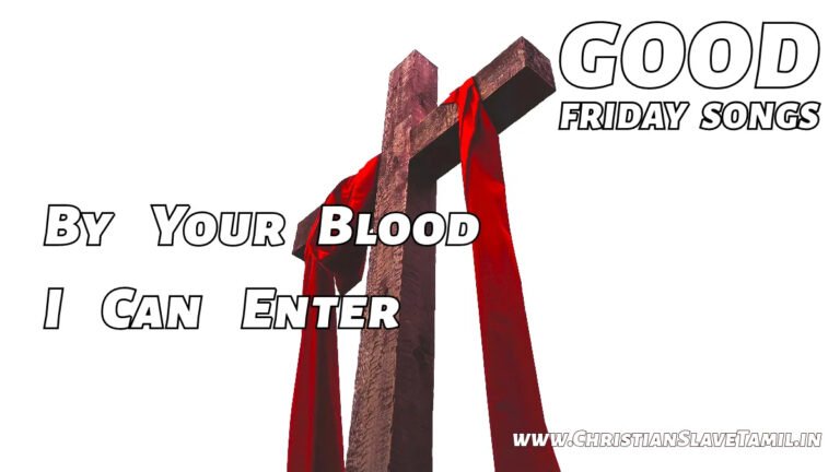 By Your Blood I Can Enter - English Good Friday Songs 8 7 By Your Blood I Can Enter,