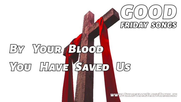 By Your Blood You Have Saved Us - Good Friday Songs 10 1 By Your Blood You Have Saved Us,