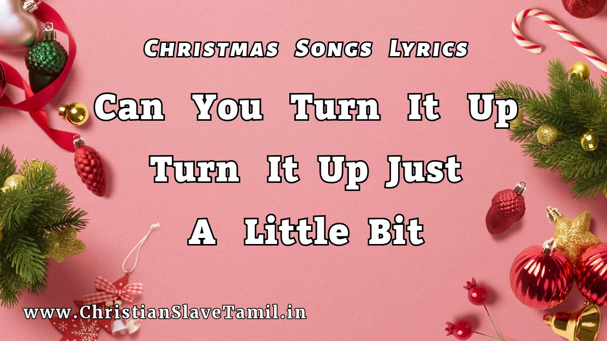 Can You Turn It Up Turn It Up - Christmas Songs 59 2 Can You Turn It Up Turn It Up,