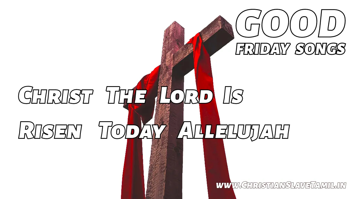 Christ The Lord Is Risen Today Allelujah,