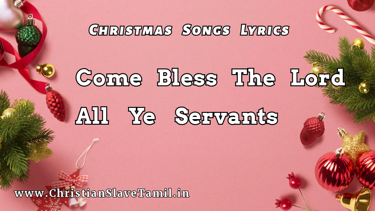 Come Bless The Lord All Song - Christmas Songs 40 1 Come Bless The Lord All,