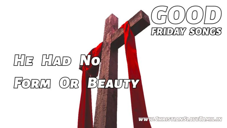 He Had No Form Or Beauty - English Good Friday Songs 31 8 He Had No Form Or Beauty,