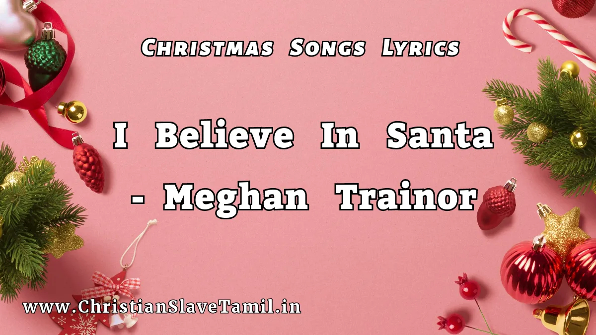 I Believe In Santa - Meghan Trainor - Christmas Songs 60 6 I Believe In Santa,