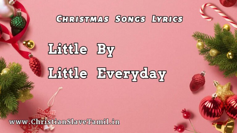 Little By Little Everyday Song - Christmas Songs 35 2 Little By Little Everyday,
